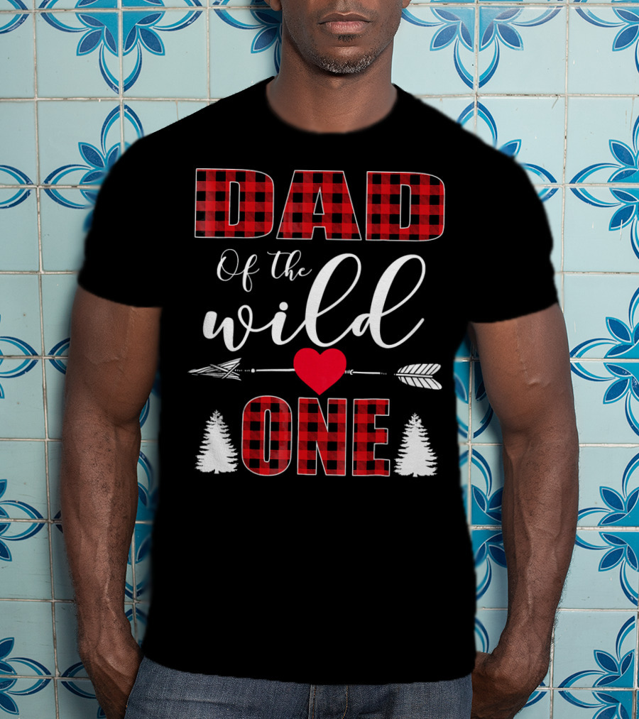Dad Of The Wild One Plaid 1st Birthday Arrow Heart Trees T-Shirt