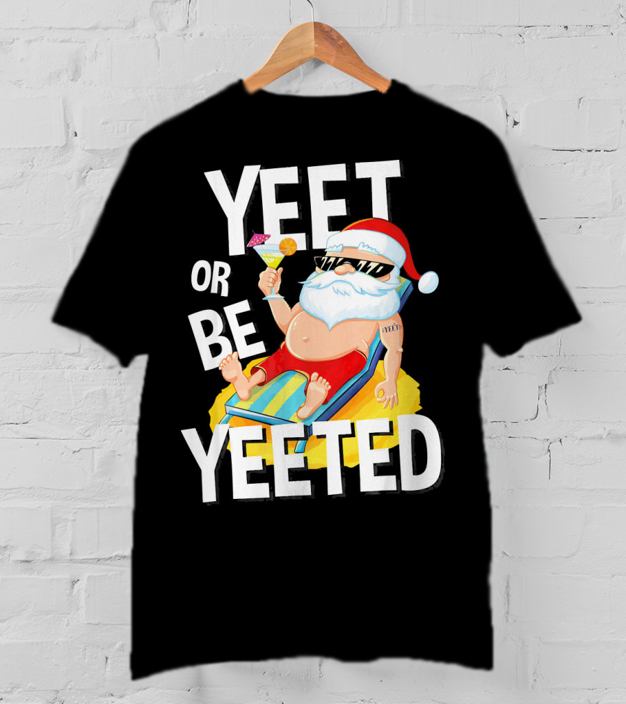 Yeet Or Be Yeeted Santa Summer Vacations Circle Game Relaxation T-Shirt