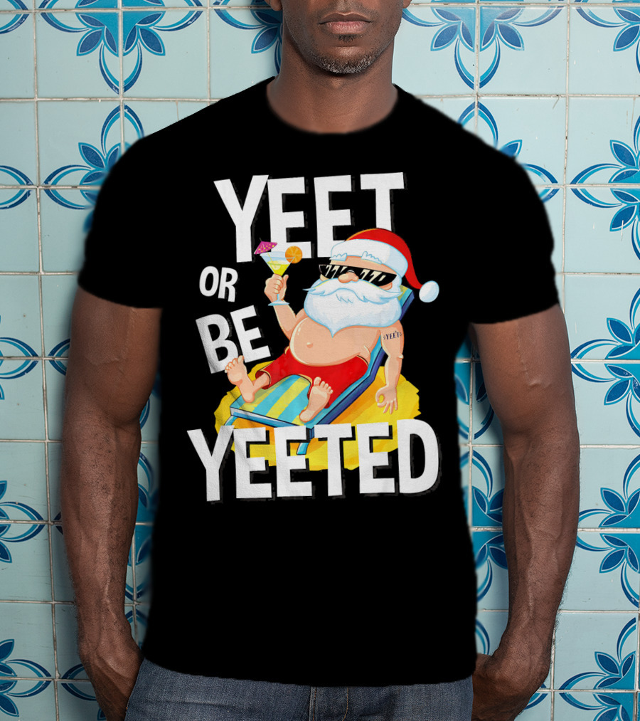 Yeet Or Be Yeeted Santa Summer Vacations Circle Game Relaxation T-Shirt
