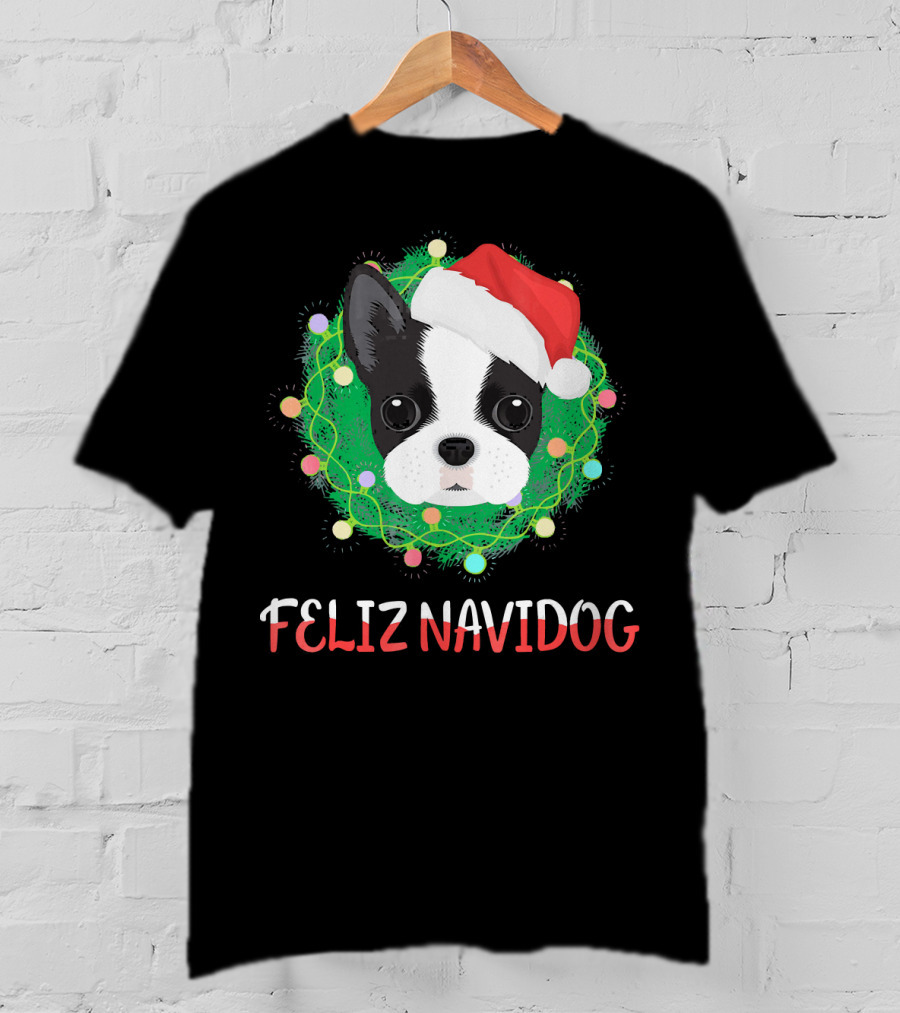 Boston Terrier Feliz Navidog Santa Hat Christmas Wreath T-Shirt
