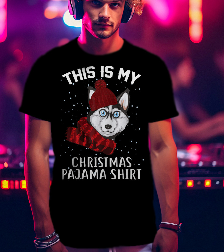 This Is My Christmas Pajama Shirt Husky T-Shirt