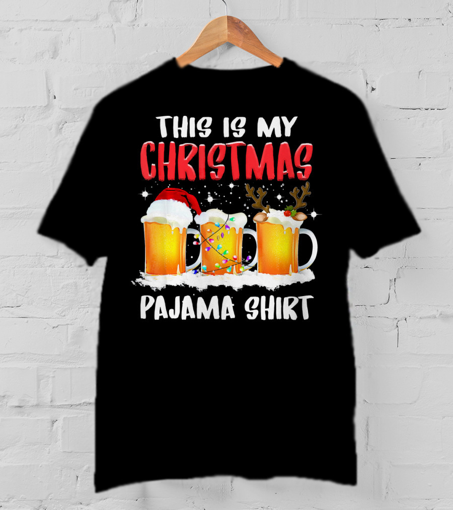 This Is My Christmas Pajama Shirt Santa Hat Reindeer Antlers Beer Mugs T-Shirt