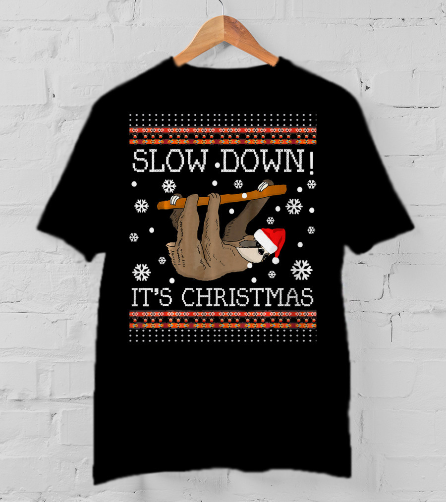Slow Down It's Christmas Sloth Ugly Christmas T-Shirt