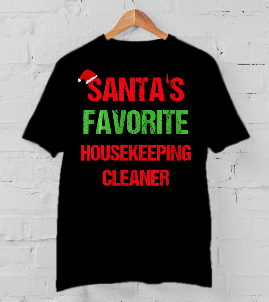 Santa's Favorite Housekeeping Cleaner T-Shirt