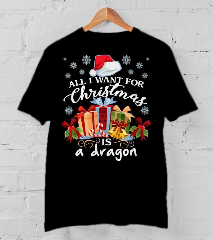 All I Want For Christmas Is A Dragon Santa Hat Presents Snowflakes T-Shirt