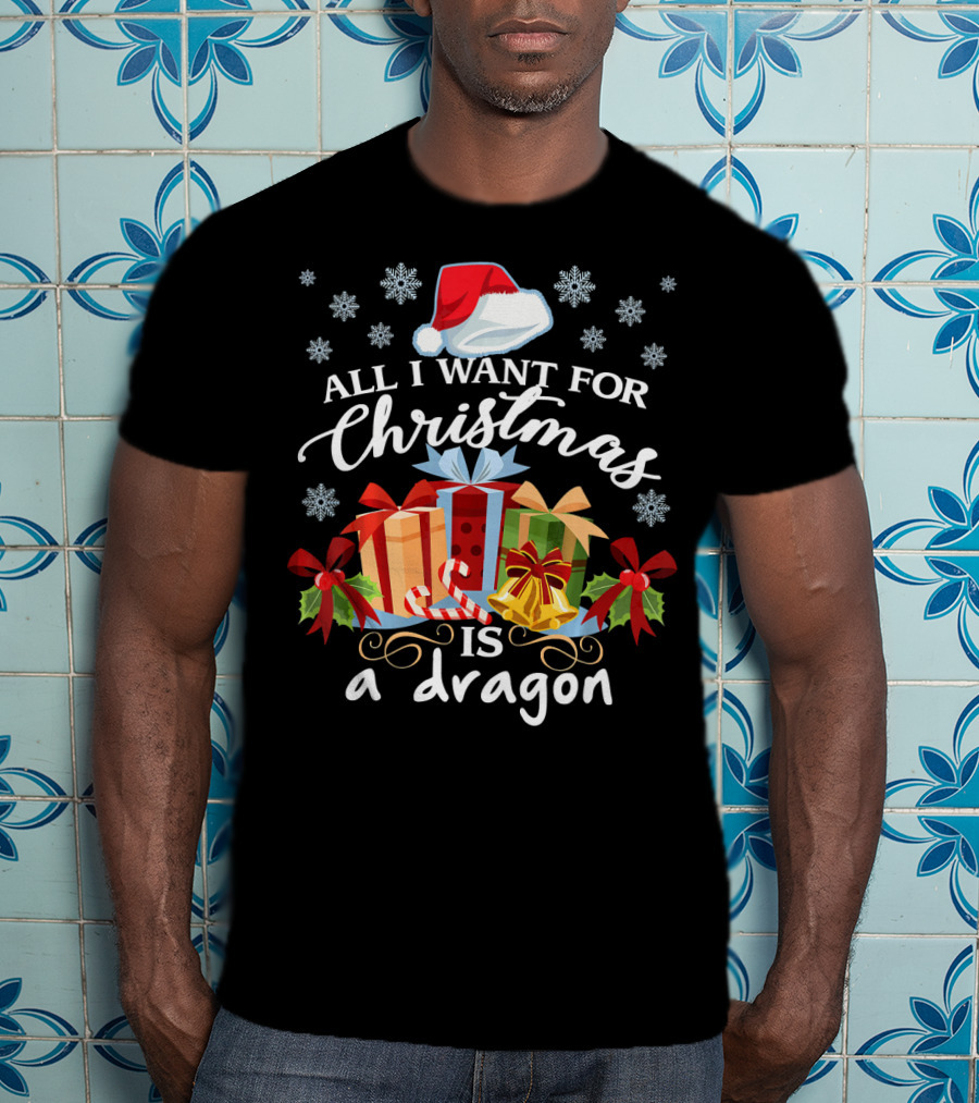 All I Want For Christmas Is A Dragon Santa Hat Presents Snowflakes T-Shirt