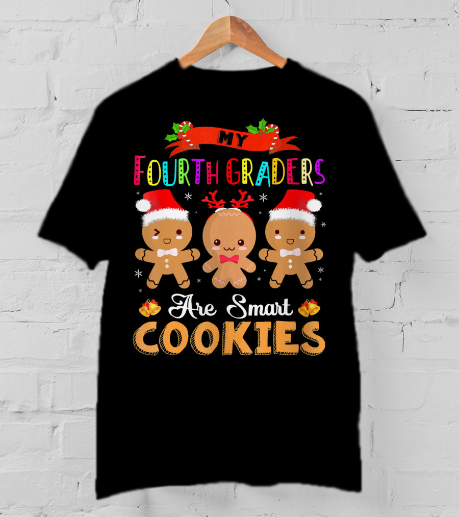 My Fourth Graders Are Smart Cookies T-Shirt