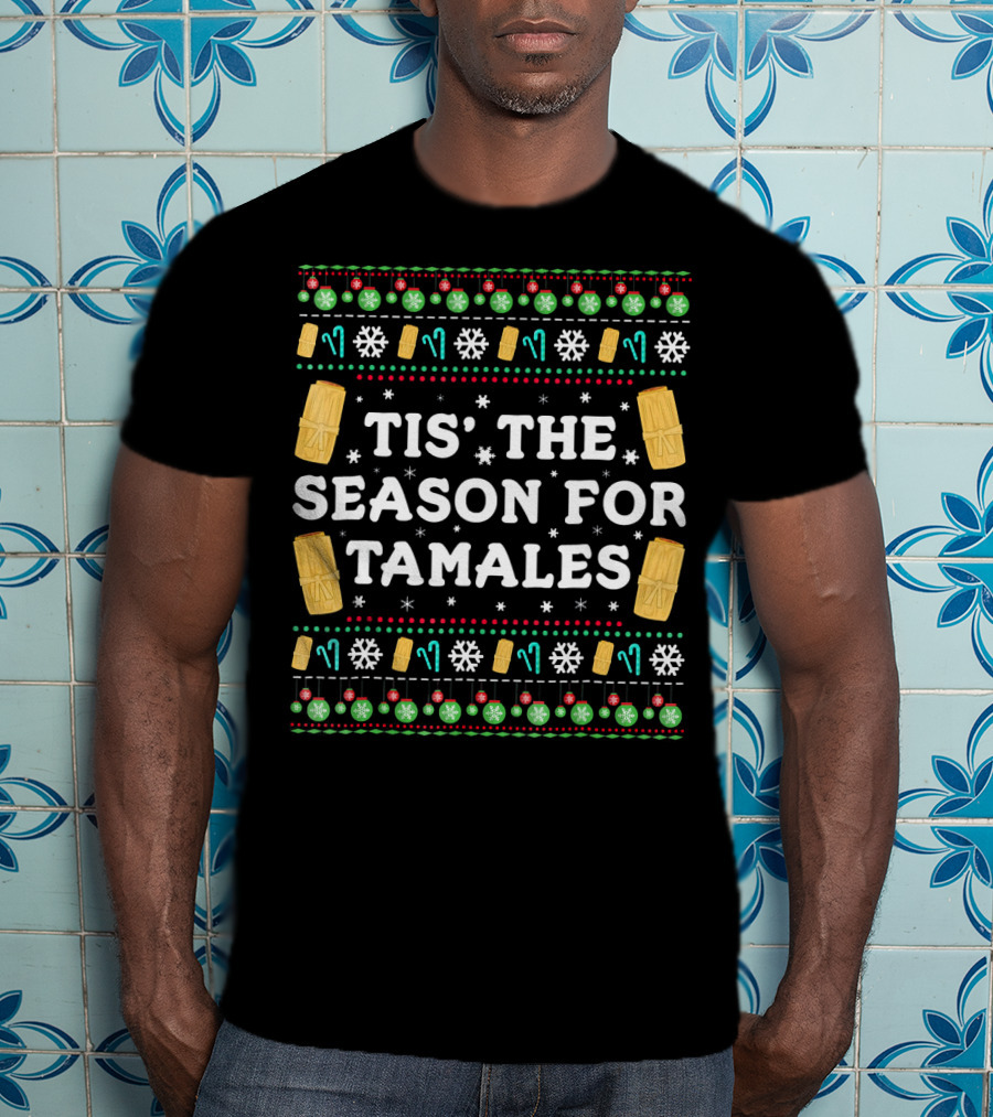 Tis The Season For Tamales Funny Mexican Christmas Holiday Tamale Snowflakes Ornaments T-Shirt