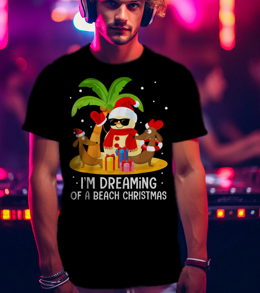 I'm Dreaming Of A Beach Christmas Snowman Dachshund T-Shirt