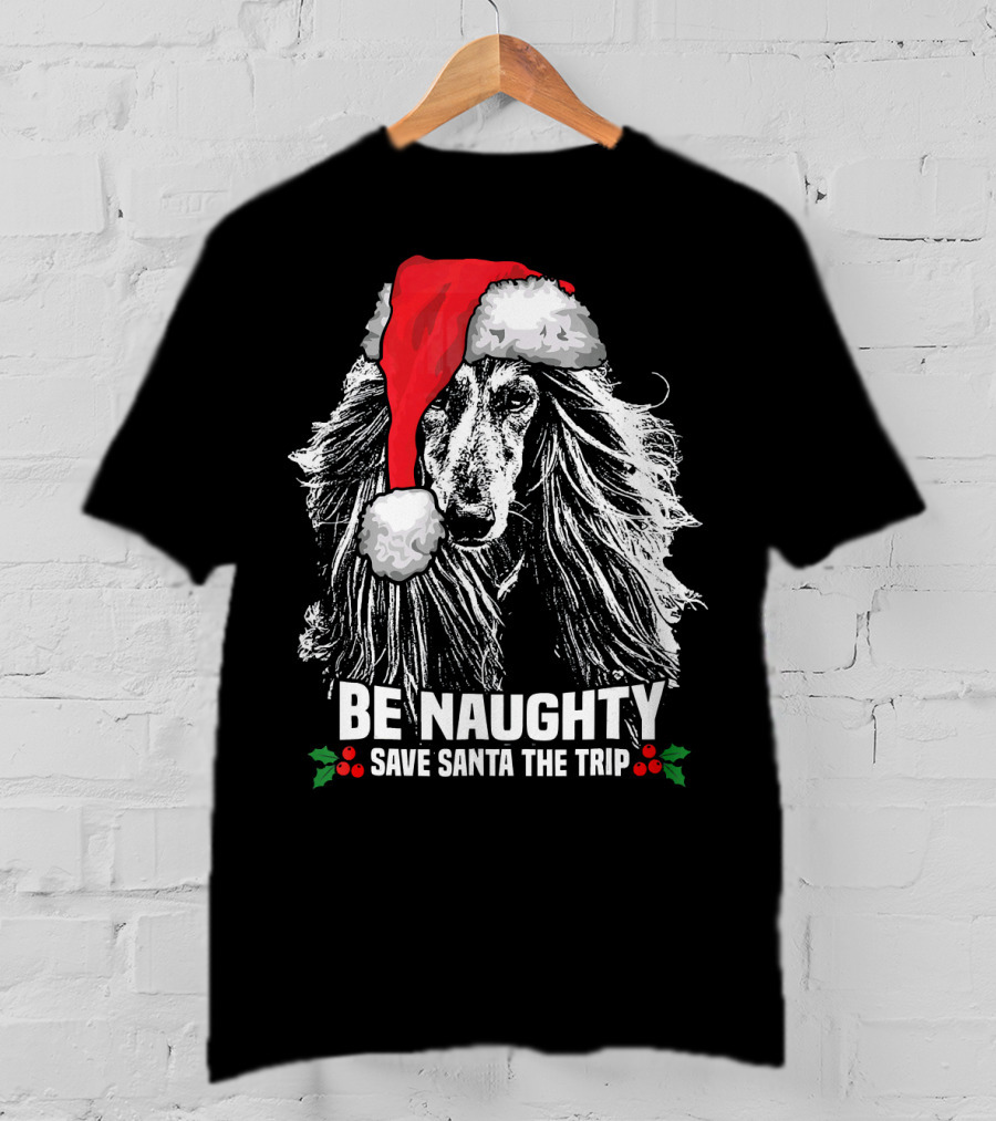 Be Naughty Save Santa The Trip Afghan Hound Santa Hat T-Shirt