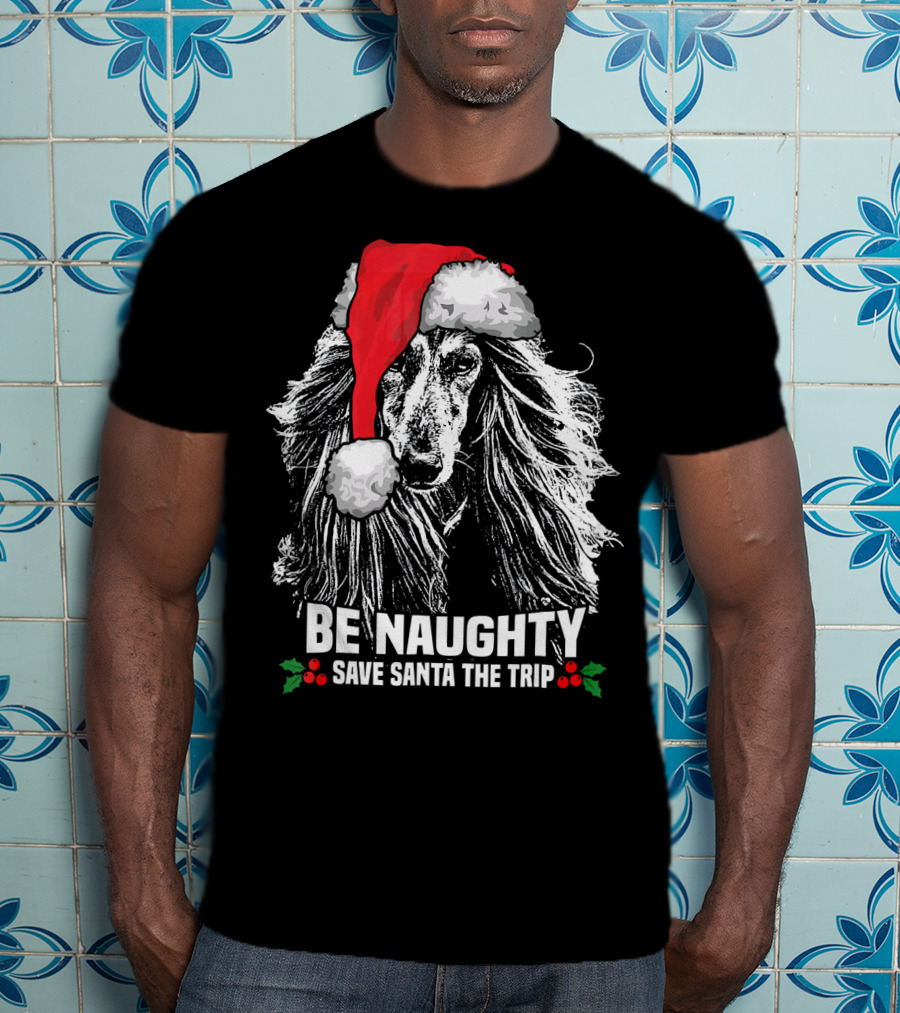 Be Naughty Save Santa The Trip Afghan Hound Santa Hat T-Shirt