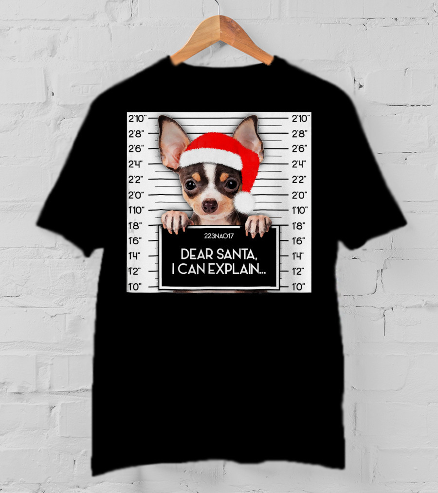 Dear Santa I Can Explain Chihuahua Xmas Santa Hat Lover T-Shirt