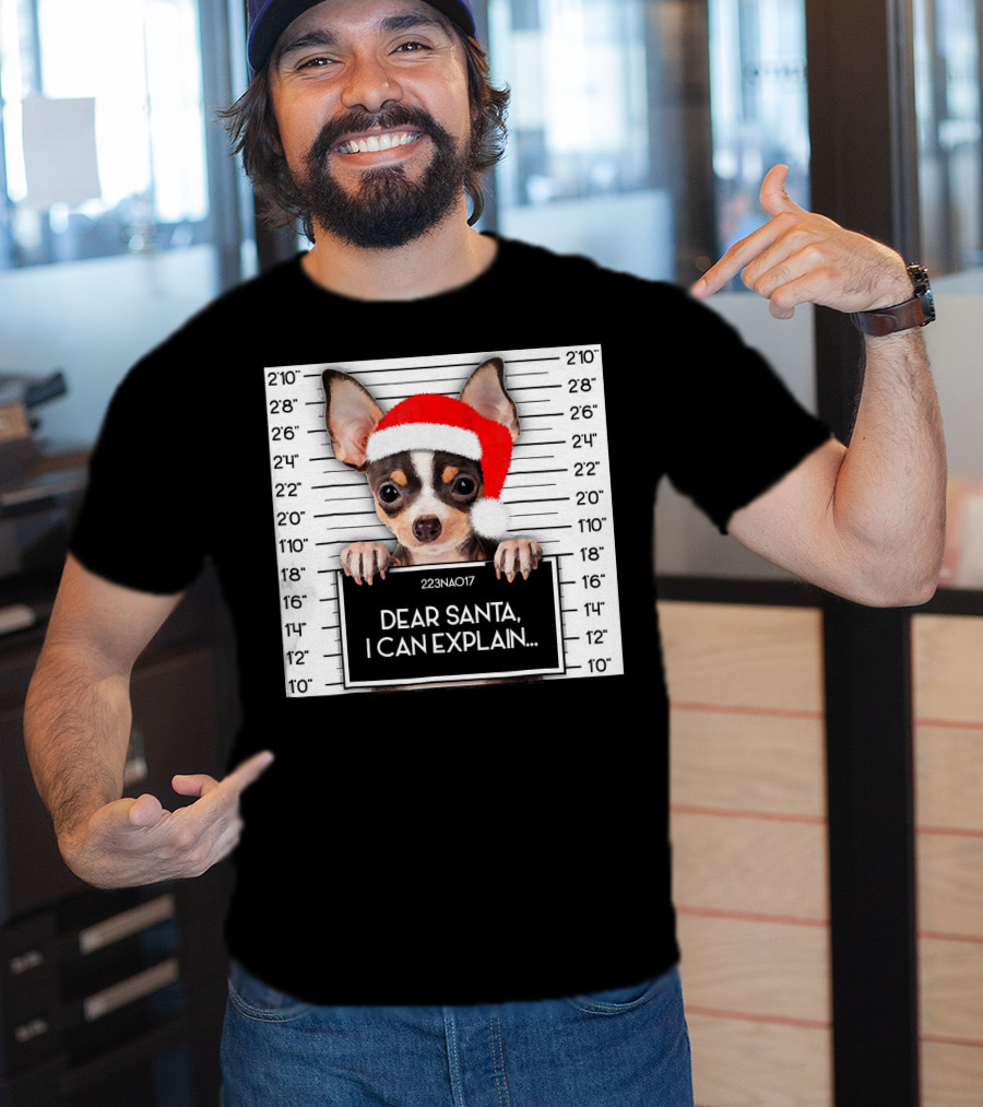 Dear Santa I Can Explain Chihuahua Xmas Santa Hat Lover T-Shirt