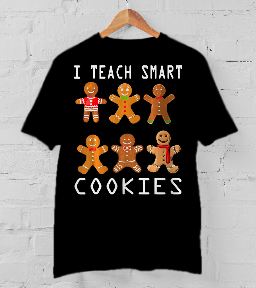 I Teach Smart Cookies Gingerbread Characters Funny Teacher T-Shirt