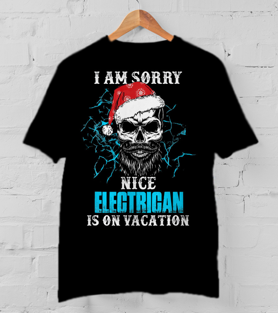 I Am Sorry Nice Electrician Is On Vacation Santa Skull With Beard And Lightning Background T-Shirt