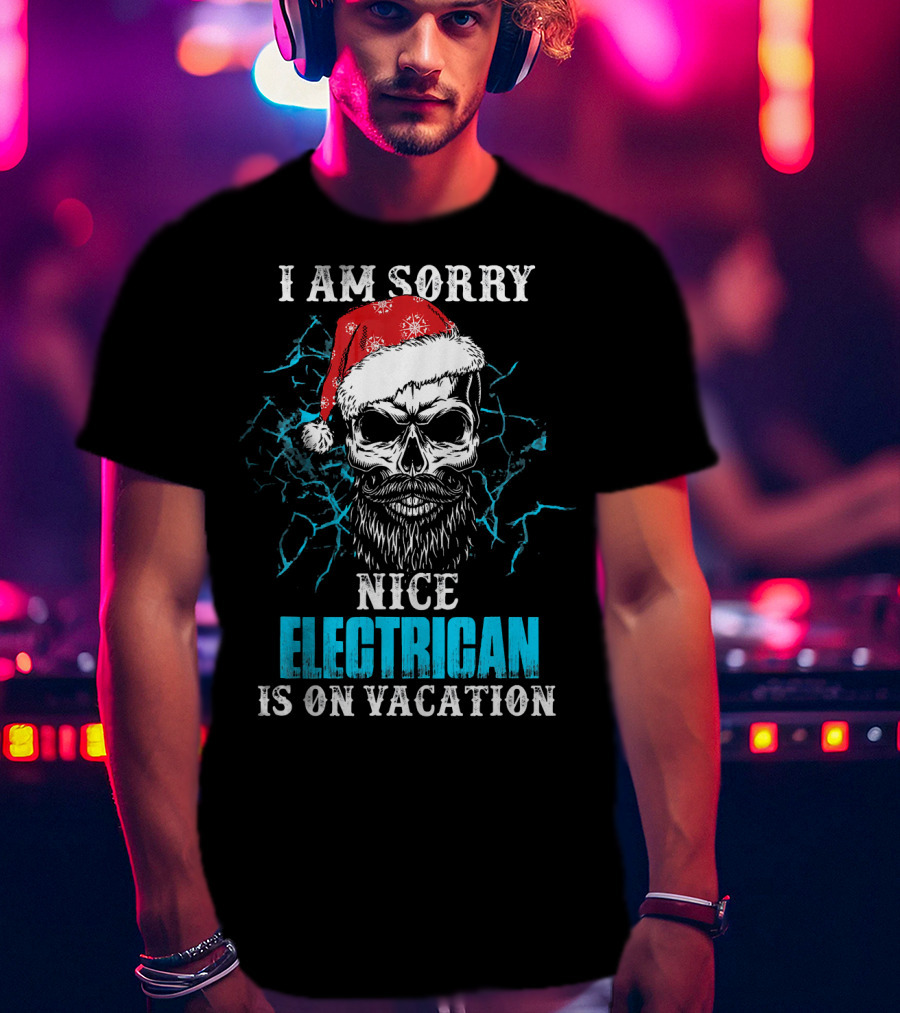 I Am Sorry Nice Electrician Is On Vacation Santa Skull With Beard And Lightning Background T-Shirt