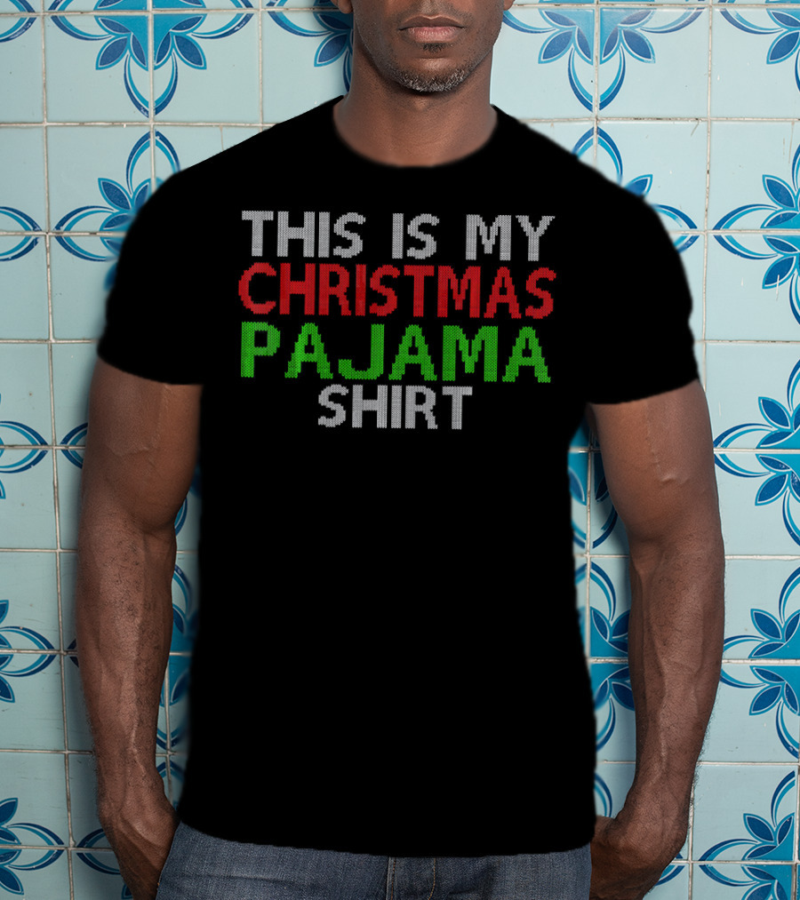 This Is My Christmas Pajama Shirt UglySty T-Shirt