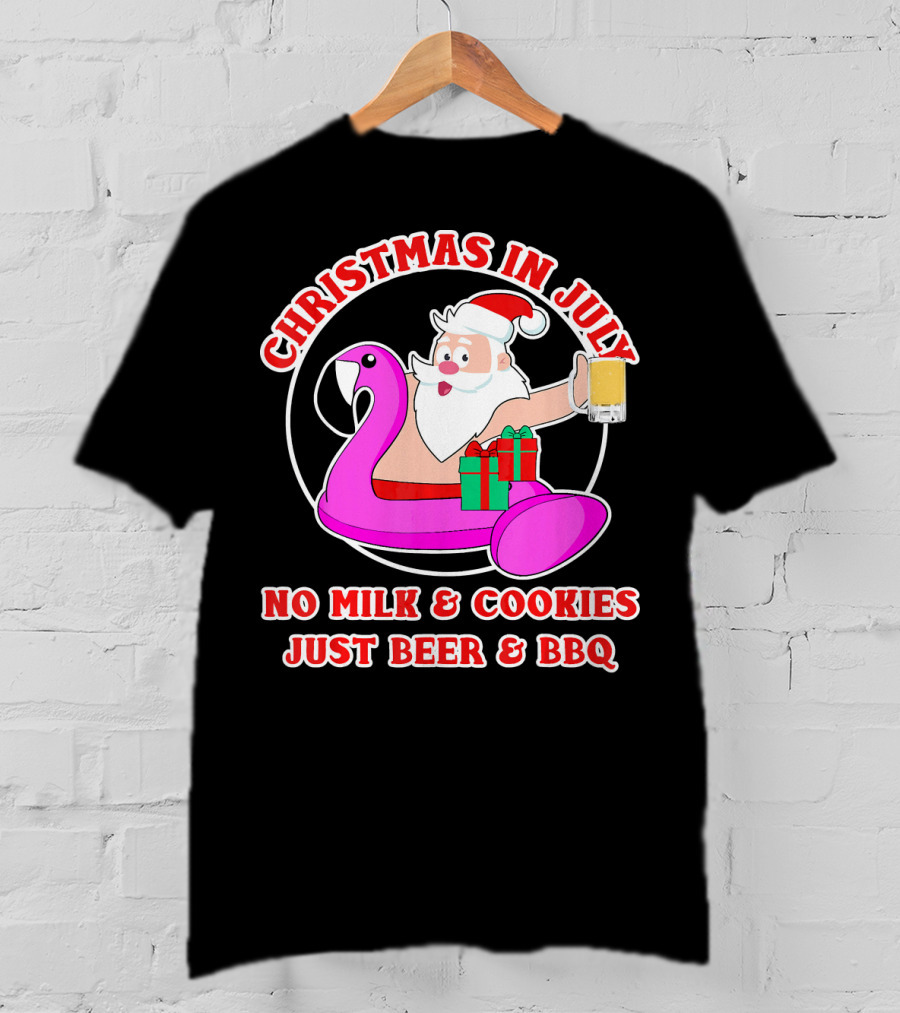 Christmas In July Santa Flamingo No Milk Cookies Just Beer BBQ T-Shirt