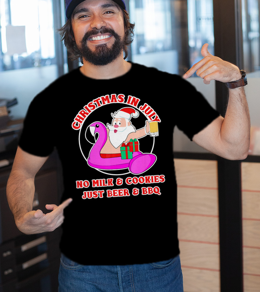 Christmas In July Santa Flamingo No Milk Cookies Just Beer BBQ T-Shirt