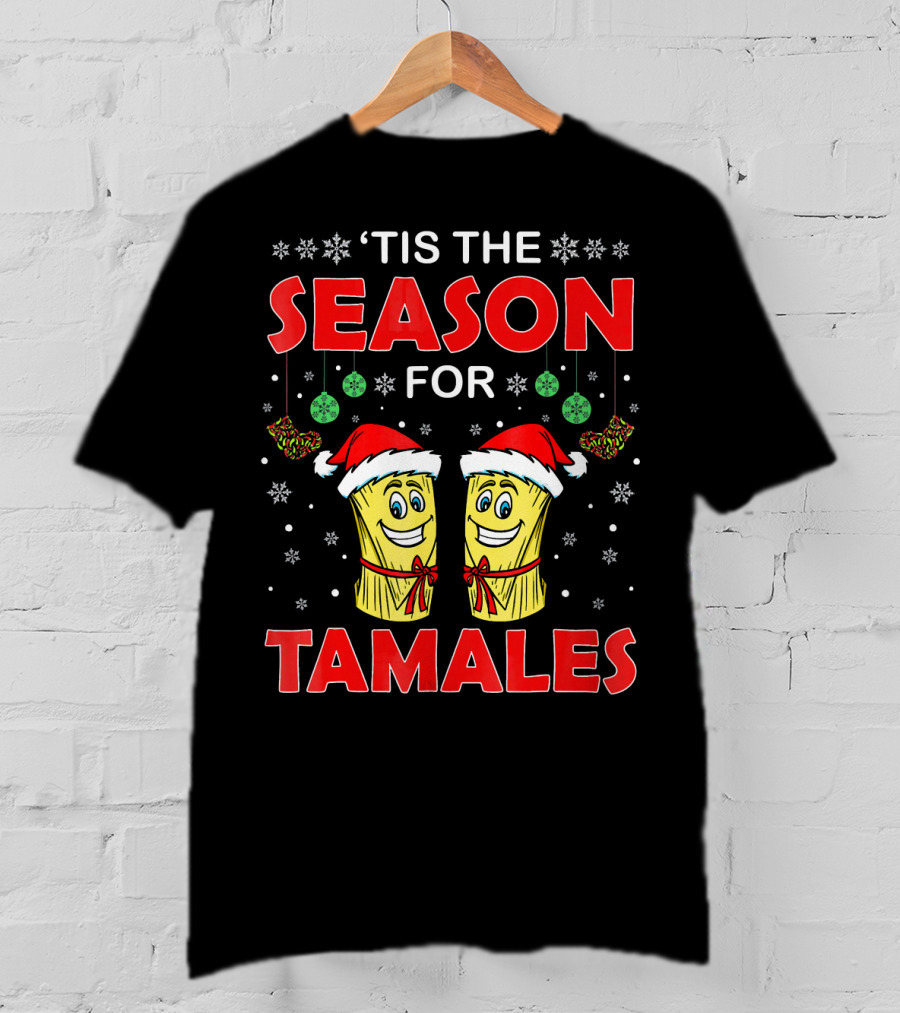 ‘Tis The Season For Tamales Christmas Santa Hat Snowflakes T-Shirt
