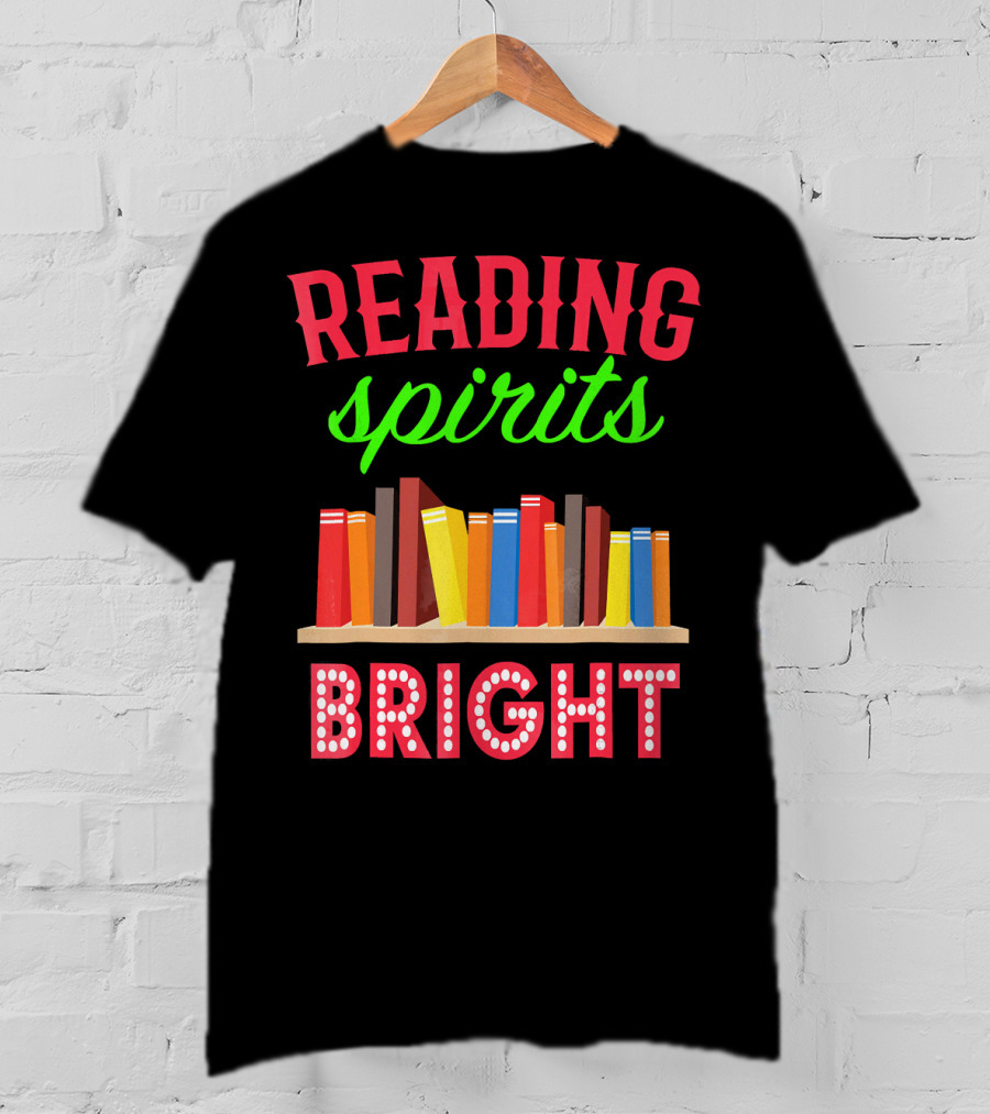 READING Spirits Bright Funny Book Lovers T-Shirt