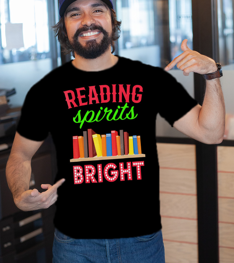 READING Spirits Bright Funny Book Lovers T-Shirt