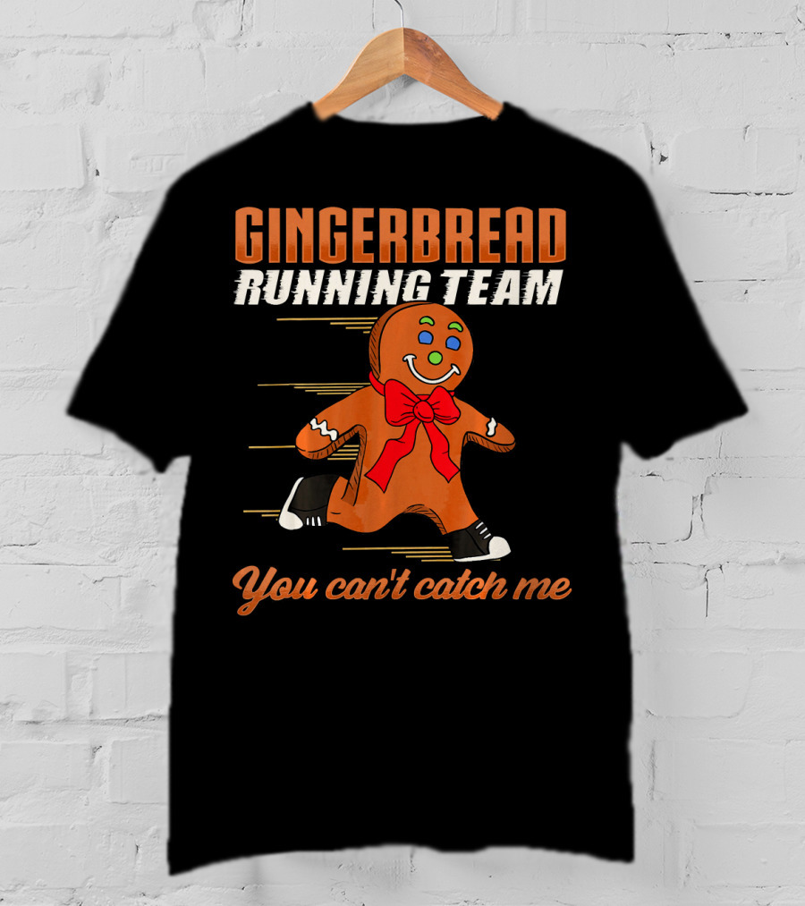Gingerbread Running Team You Can't Catch Me T-Shirt