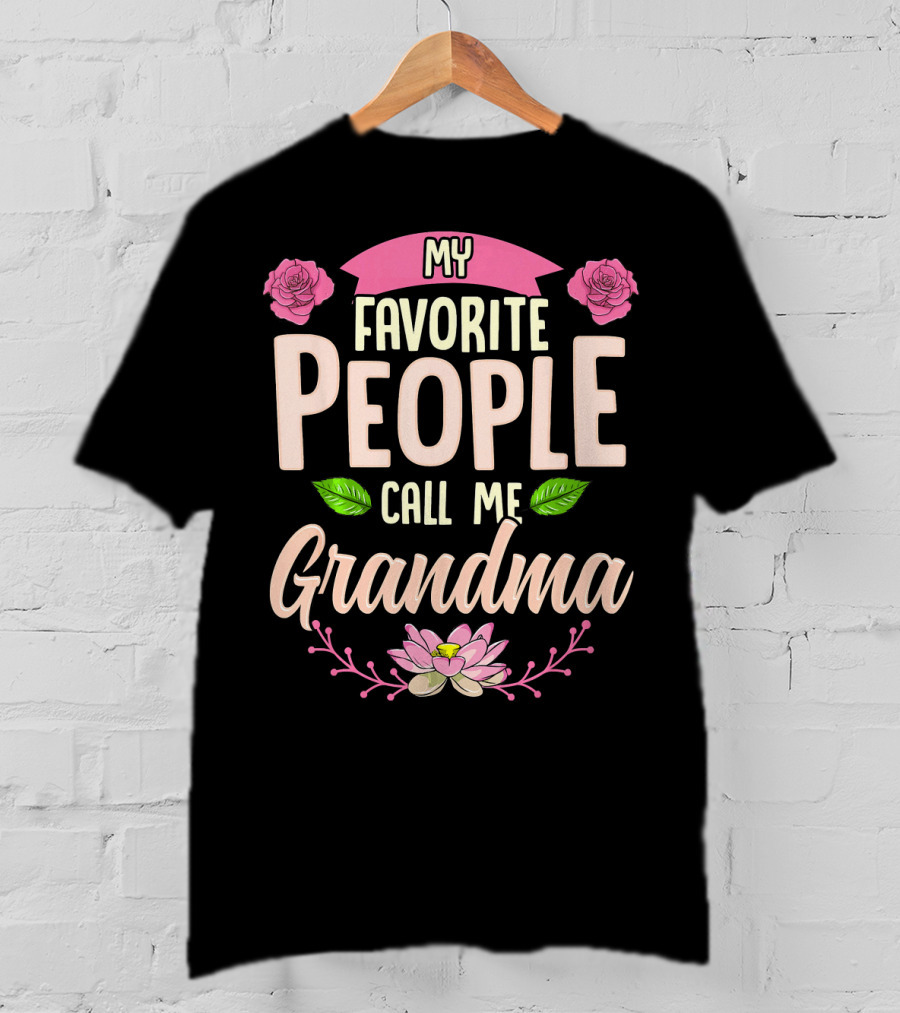 My Favorite People Call Me Grandma Roses And Lotus Flower T-Shirt