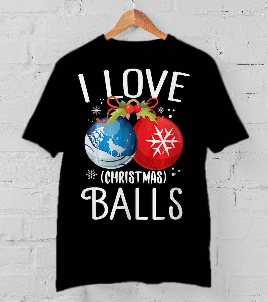I Love Christmas Balls Funny Dirty Joke Snowflake Reindeer T-Shirt