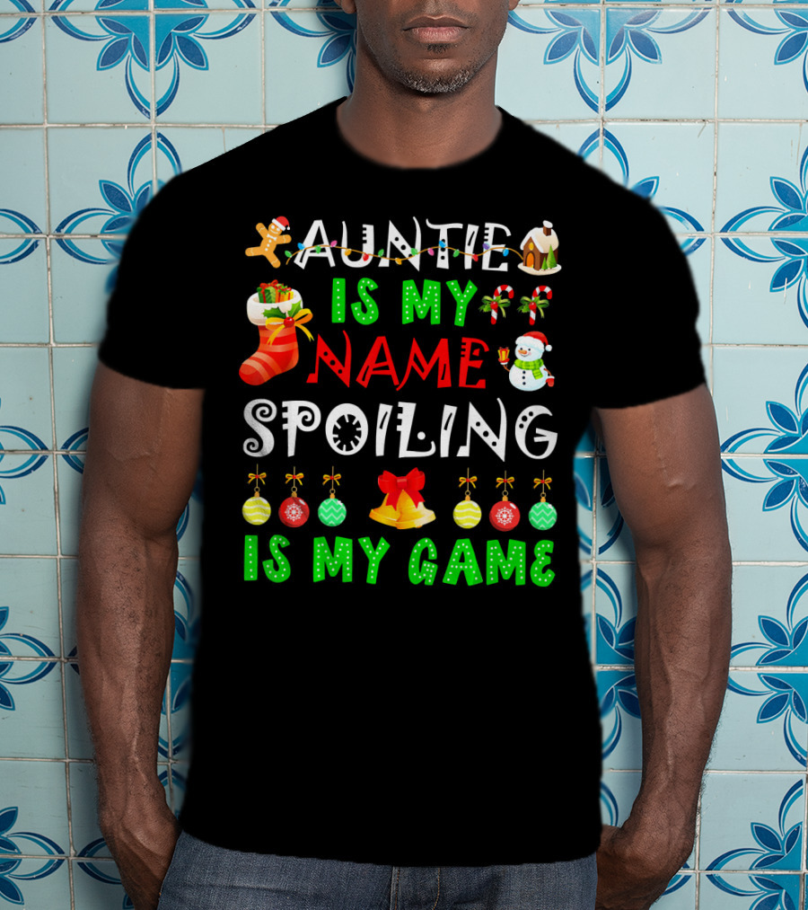 Auntie Is My Name Spoiling Is My Game Christmas Ornaments Snowman Gingerbread House T-Shirt