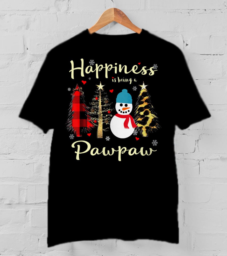 Happiness Is Being A Pawpaw Christmas Snowman And Trees T-Shirt