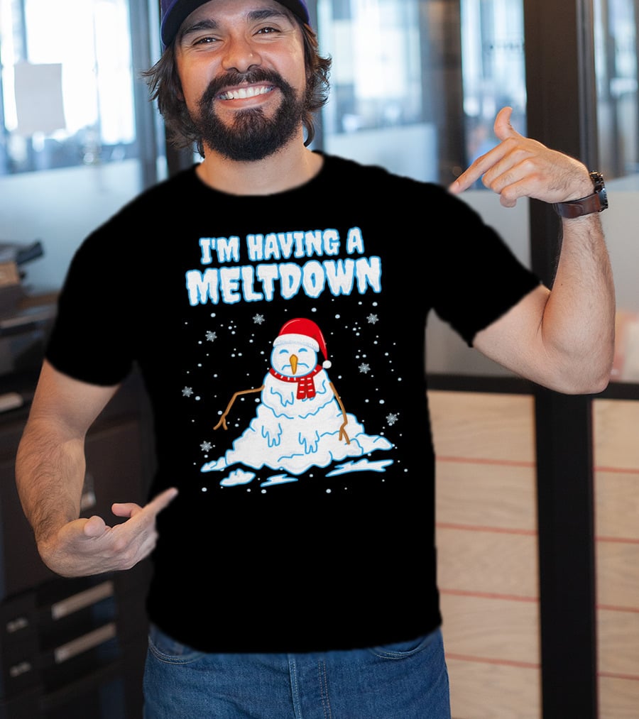 I'm Having A Meltdown Funny Snowman Christmas Holiday T-Shirt