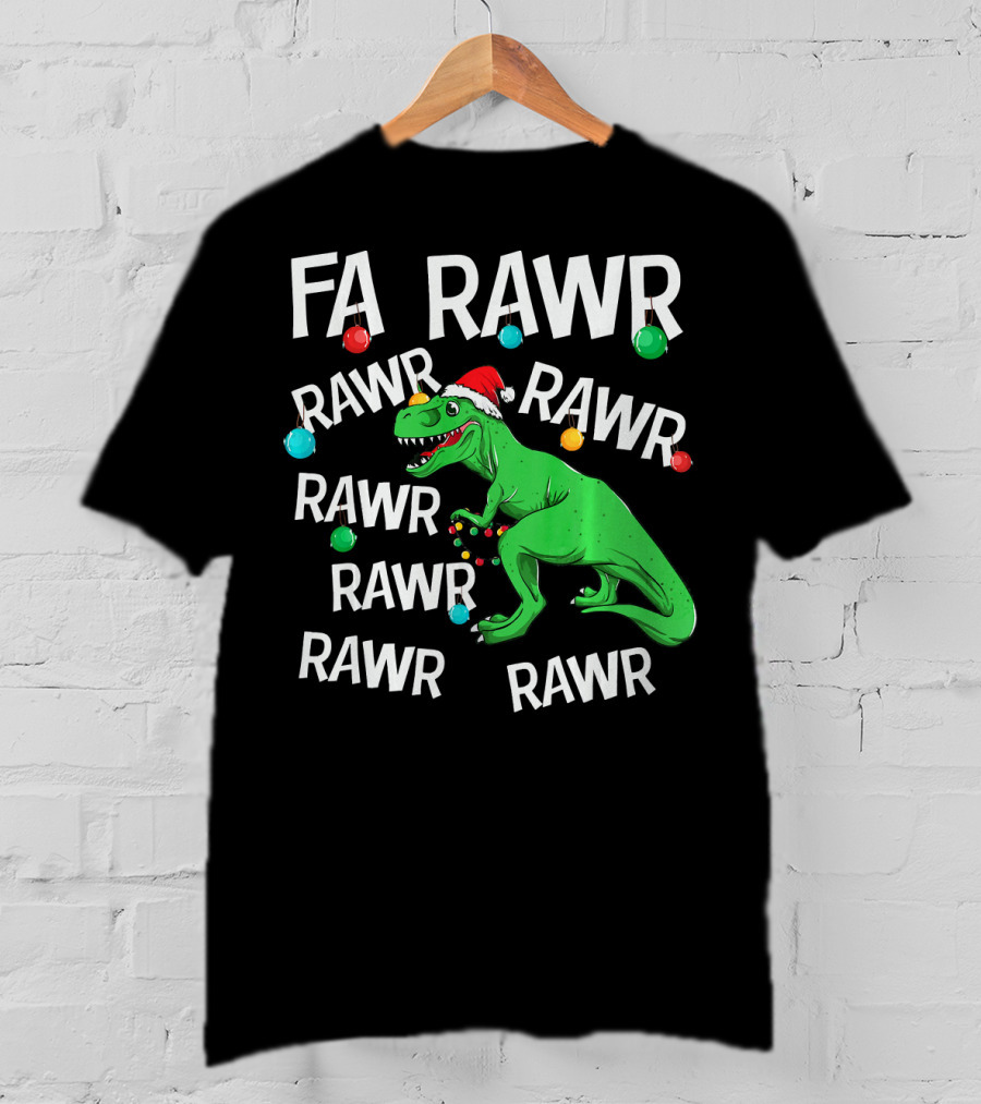 Fa Rawr Rawr Dinosaur Christmas T Rex T-Shirt