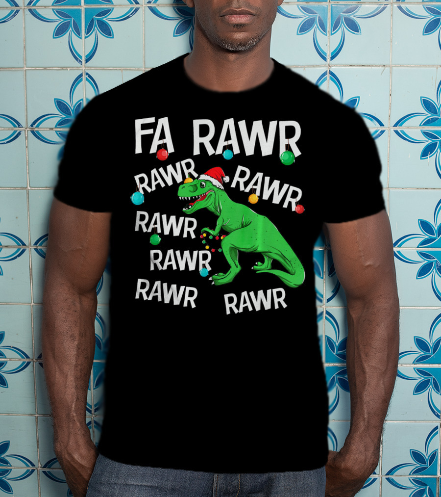 Fa Rawr Rawr Dinosaur Christmas T Rex T-Shirt