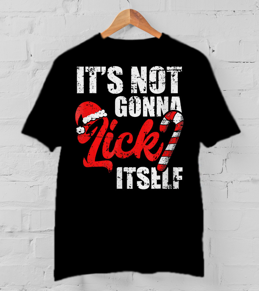 Funny Christmas It's Not Gonna Lick Itself Candy Cane Santa Hat T-Shirt