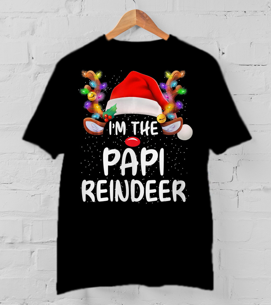 I'm The Papi Reindeer Matching Family Christmas Santa Hat And Lights T-Shirt