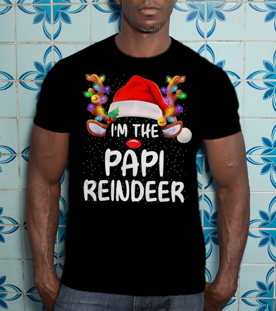 I'm The Papi Reindeer Matching Family Christmas Santa Hat And Lights T-Shirt