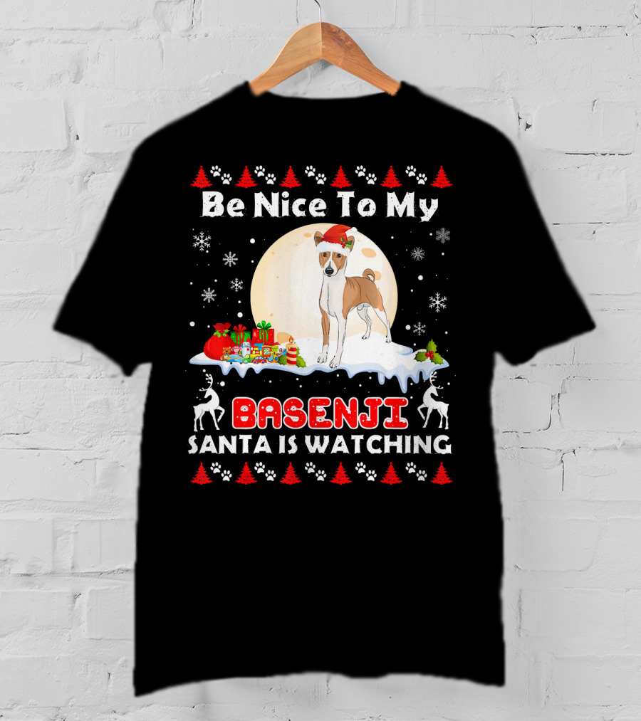 Be Nice To My Basenji Santa Is Watching Christmas Dog T-Shirt
