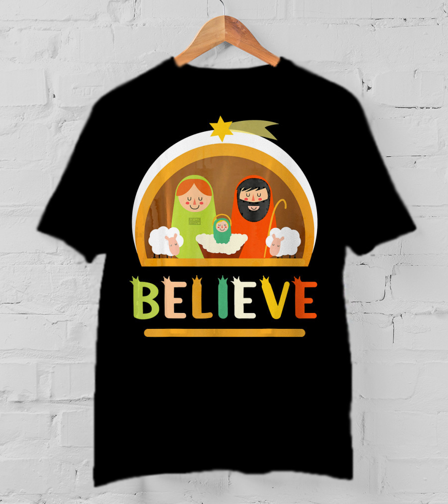Believe Baby Jesus Christ Nativity Manger Scene Shepherd Star T-Shirt