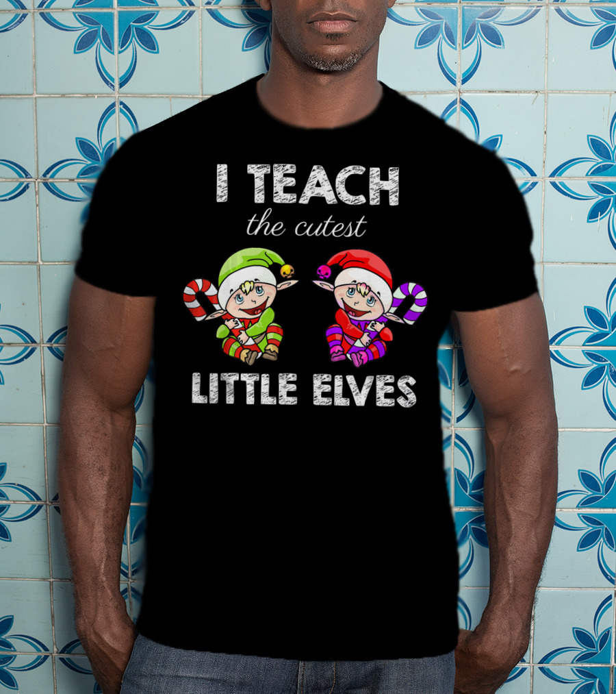 I Teach The Cutest Little Elves T-Shirt