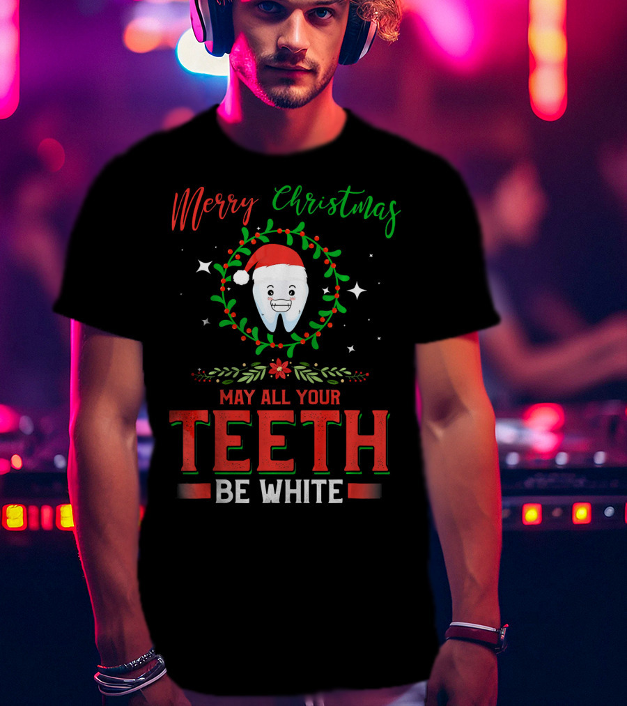 Merry Christmas May All Your Teeth Be White With Santa Tooth Wreath T-Shirt
