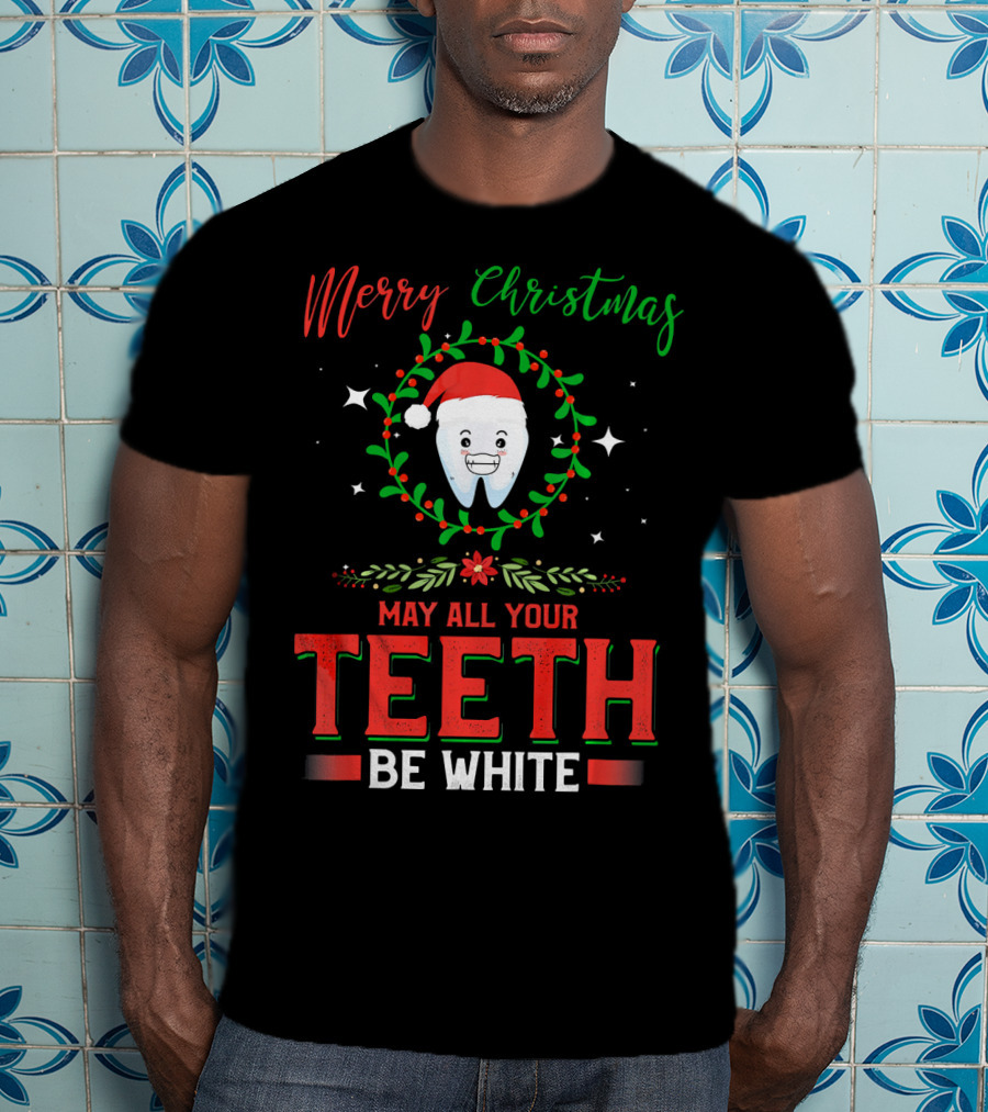 Merry Christmas May All Your Teeth Be White With Santa Tooth Wreath T-Shirt