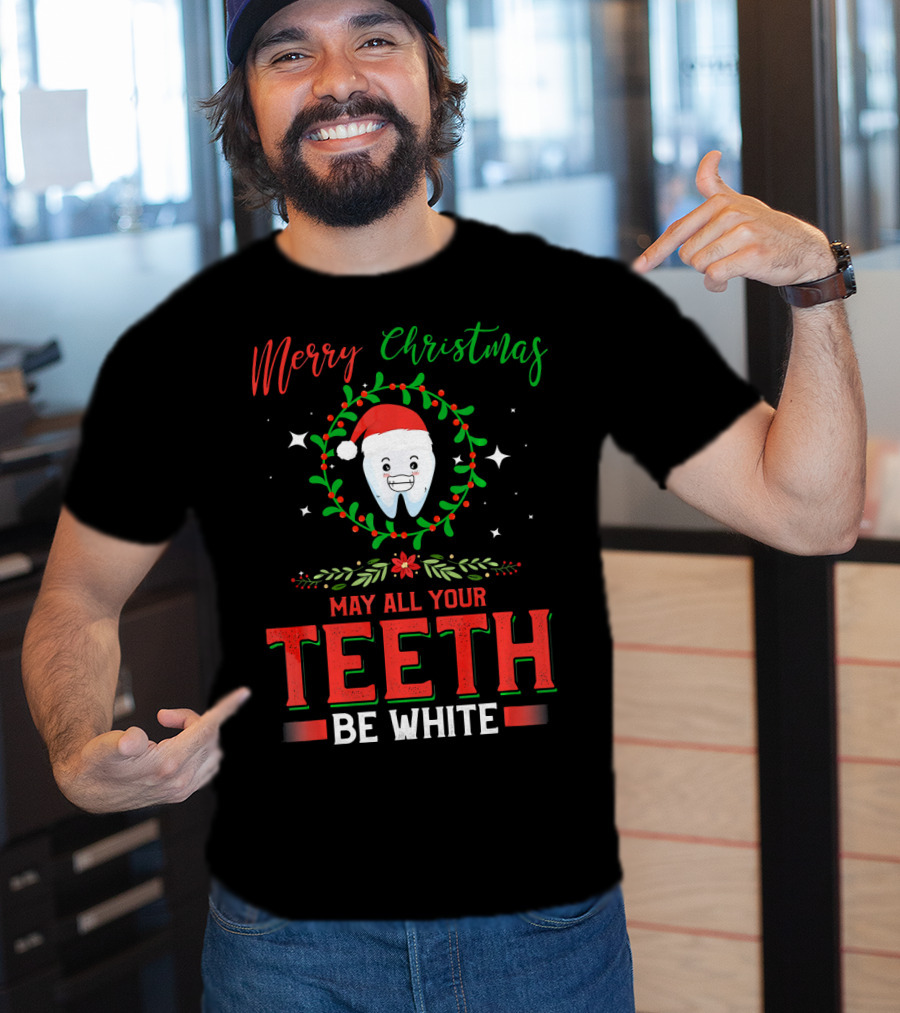 Merry Christmas May All Your Teeth Be White With Santa Tooth Wreath T-Shirt