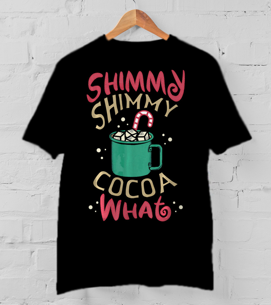 Shimmy Shimmy Cocoa What Mug With Marshmallows And Candy Cane T-Shirt
