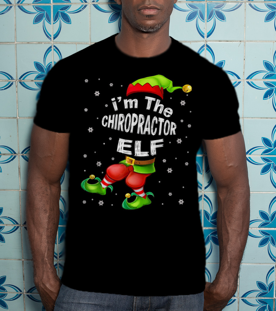 I'm The Chiropractor Elf Christmas Snowflakes Hat Boots T-Shirt