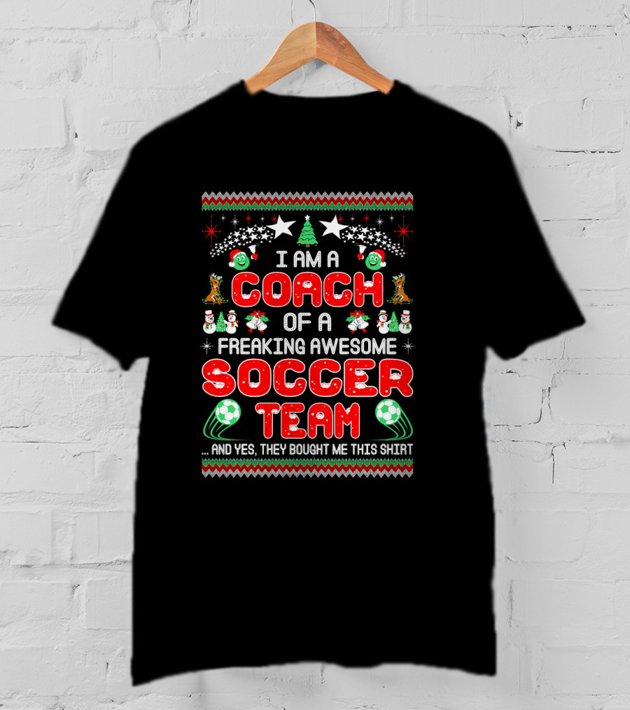 I Am A Coach Of A Freaking Awesome Soccer Team Christmas T-Shirt