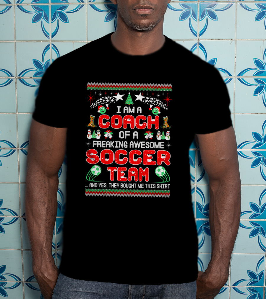 I Am A Coach Of A Freaking Awesome Soccer Team Christmas T-Shirt