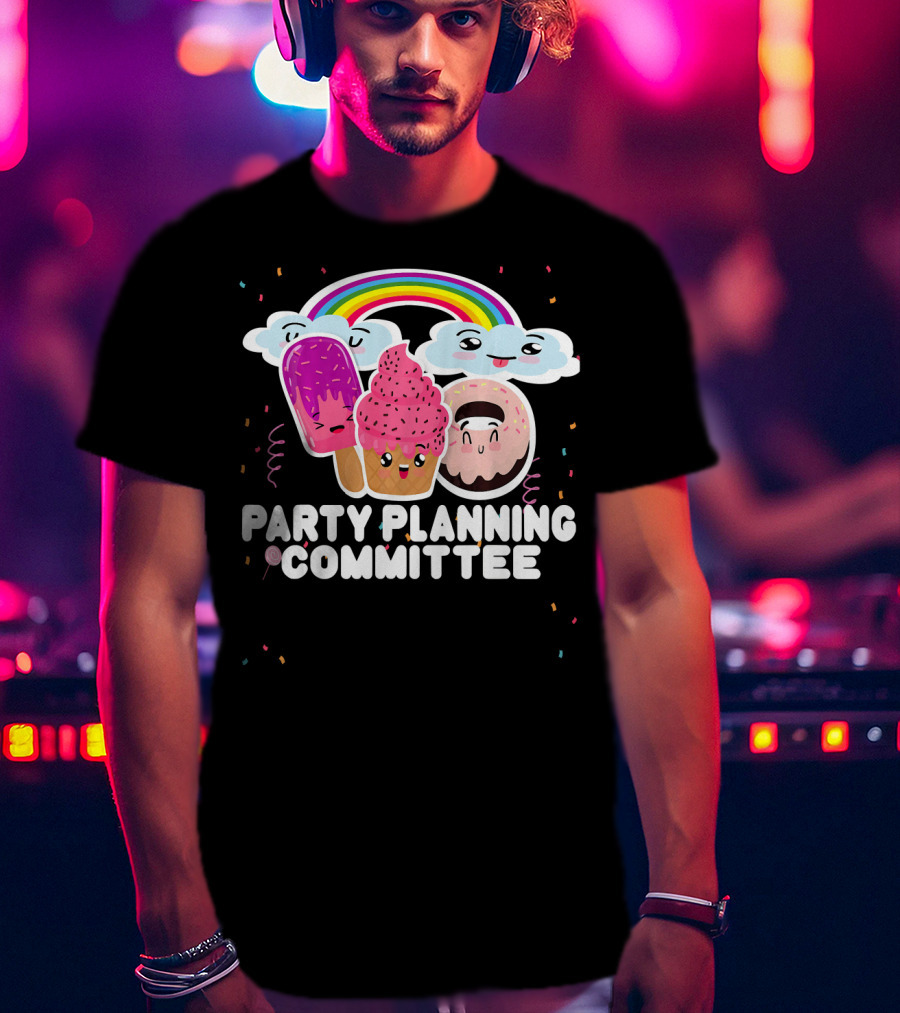 Party Planning Committee Ice Cream Donut Rainbow Clouds Fun T-Shirt