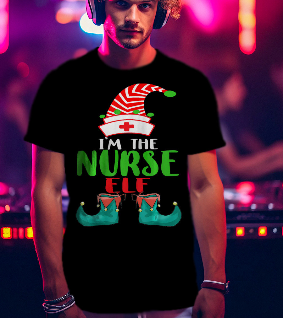 I'm The Nurse Elf Cute Christmas Elf Costume Xmas Idea T-Shirt