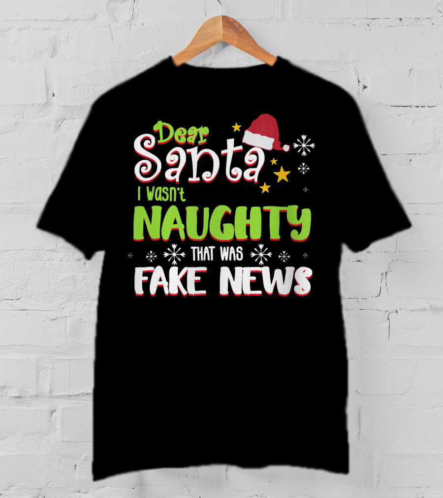 Dear Santa I Wasn't Naughty Fake News Christmas T-Shirt